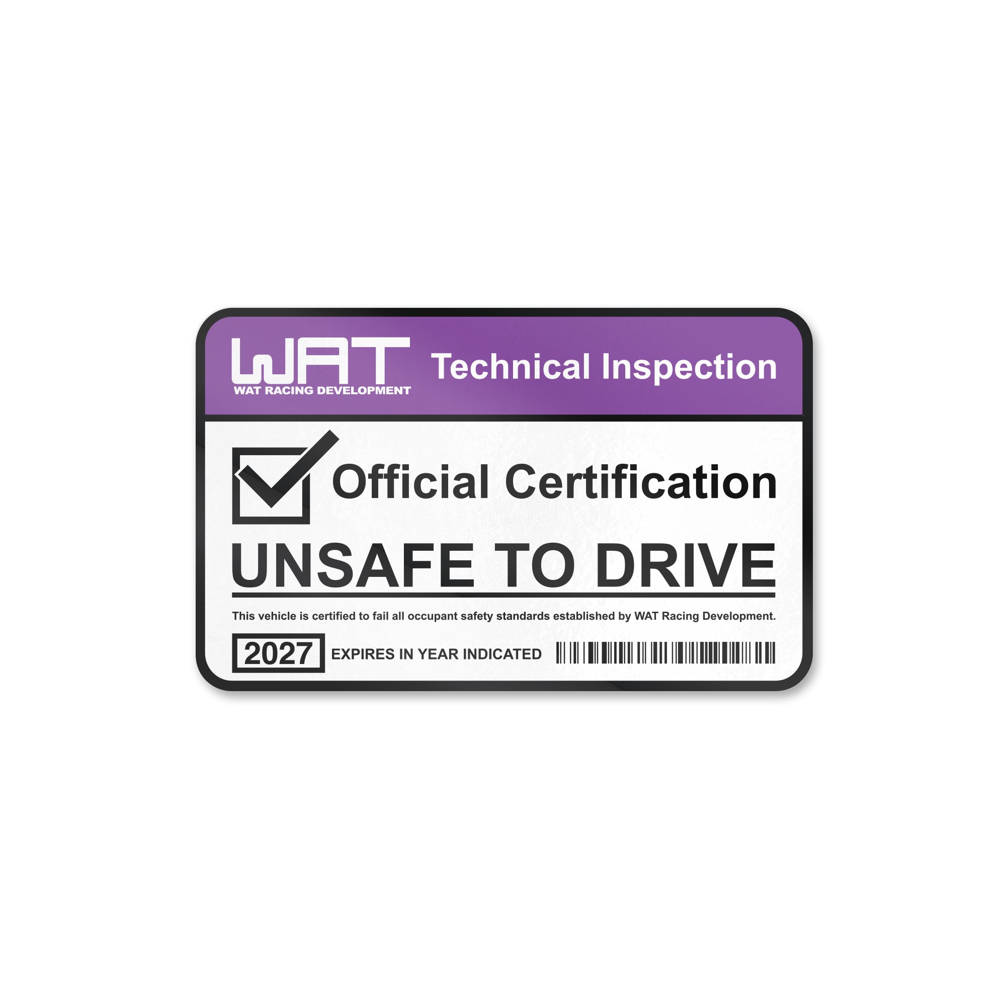 Unsafe To Drive Vinyl Sticker