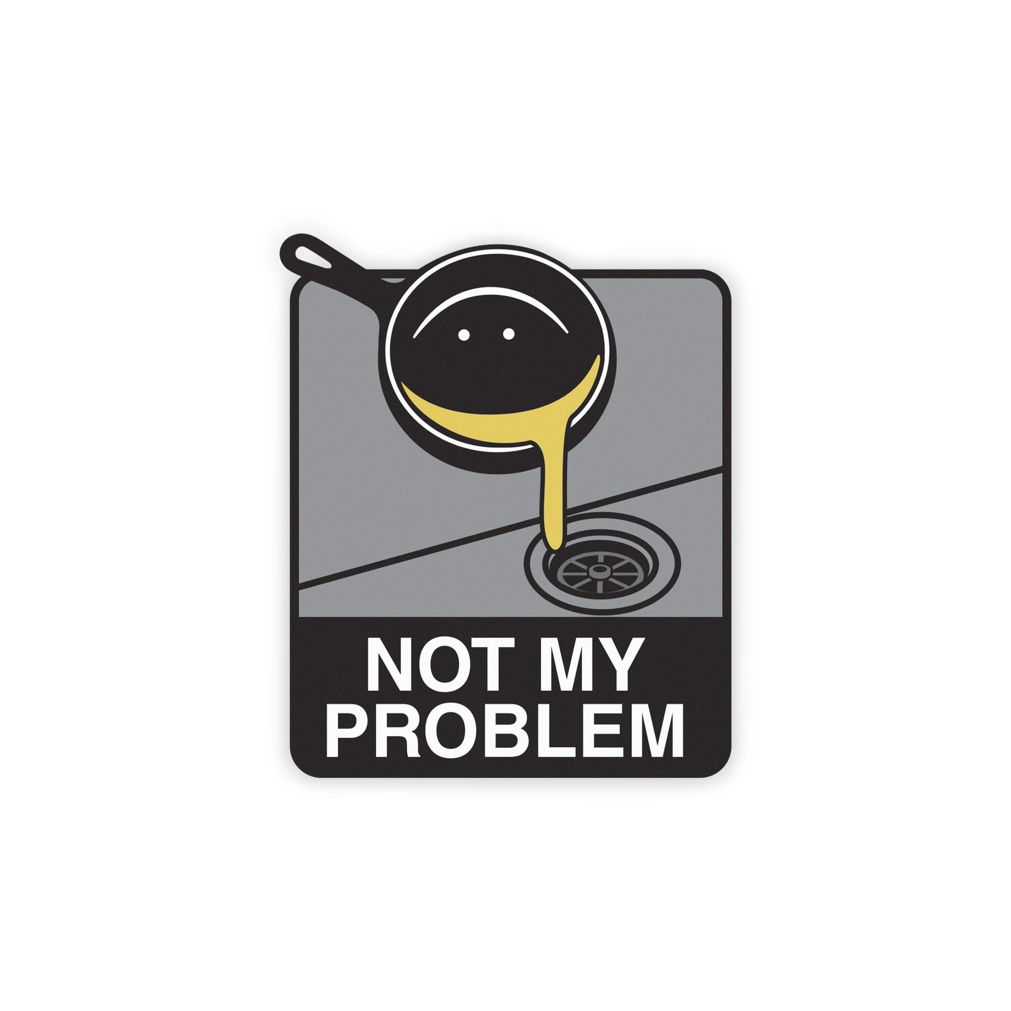 Not My Problem Sticker